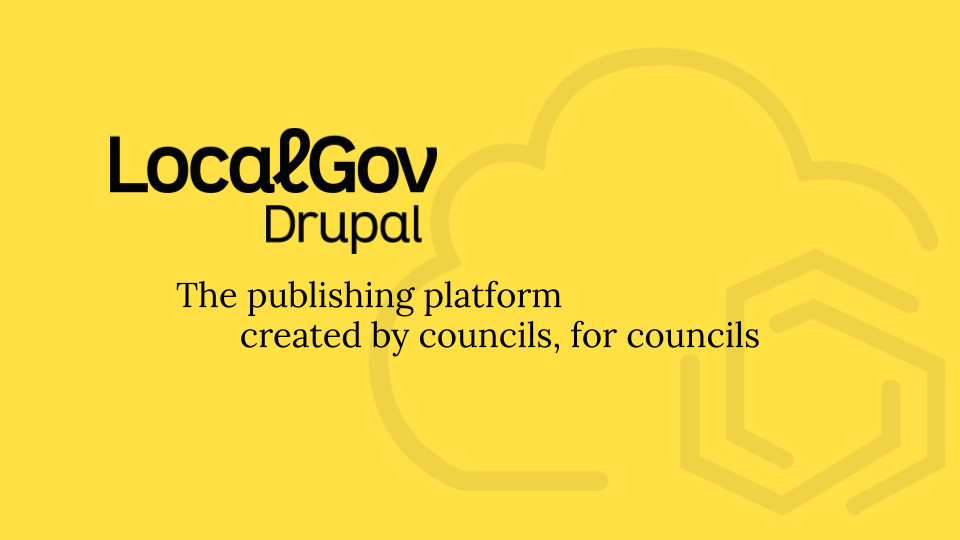 LocalGov Drupal - The publishing platform created by councils, for councils.